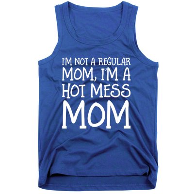 Not A Regular Mom Funny Hot Mess Mom Novelty Gift Tank Top