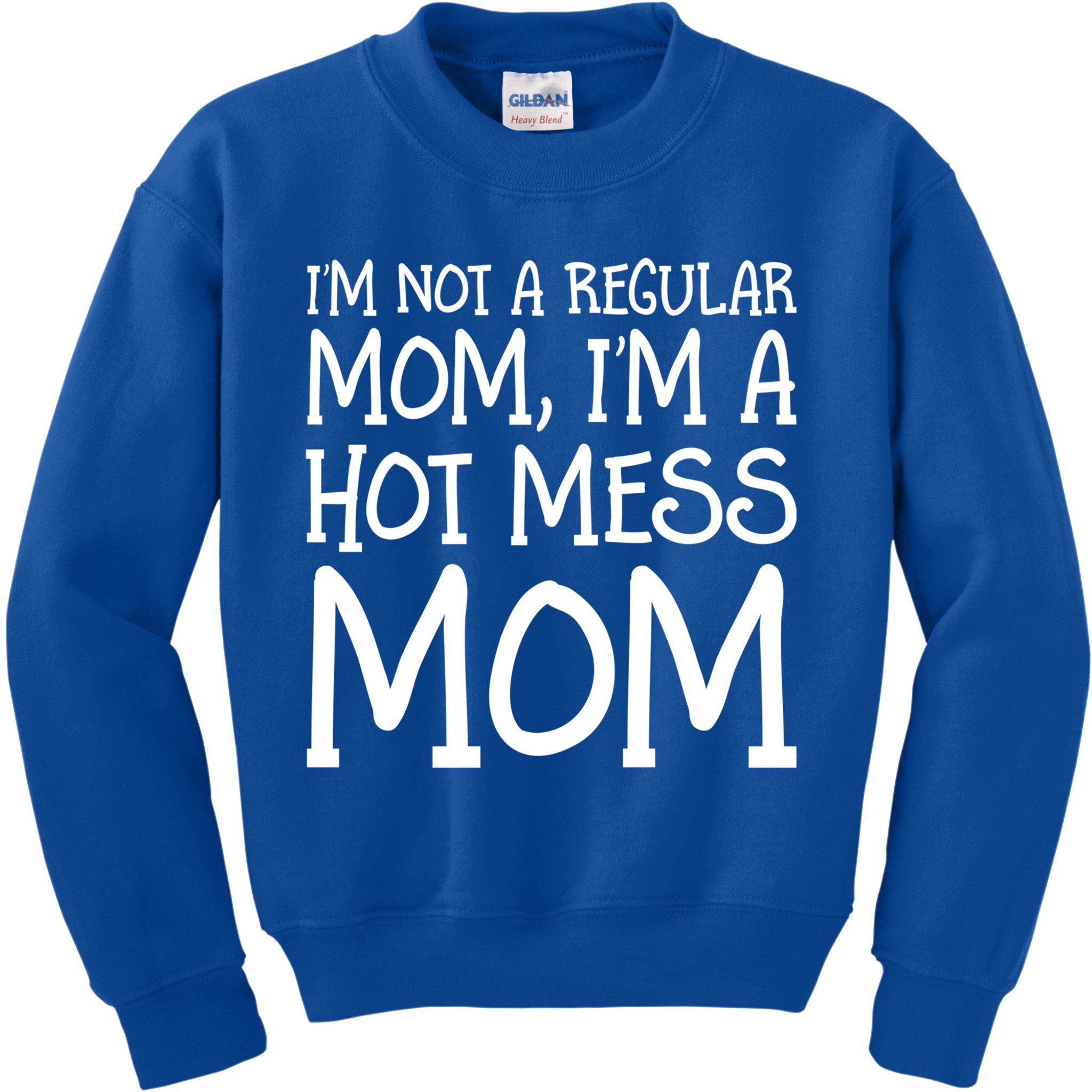 Not A Regular Mom Funny Hot Mess Mom Novelty Gift Kids Sweatshirt