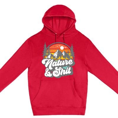 Nature And Shit Funny Hiking Camping Hiker Camper Rv Gift Tank Top Premium Pullover Hoodie