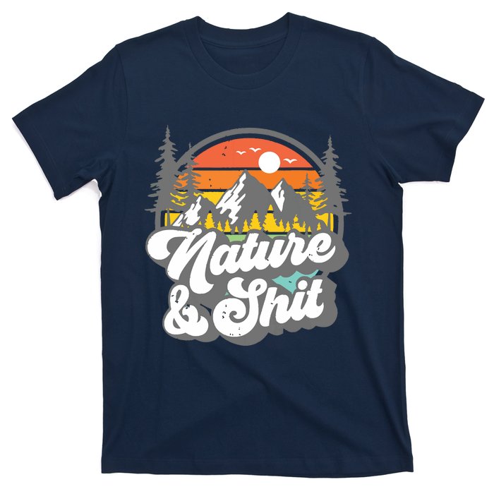 Nature And Shit Funny Hiking Camping Hiker Camper Rv Gift Tank Top T-Shirt