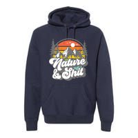 Nature And Shit Funny Hiking Camping Hiker Camper Rv Gift Tank Top Premium Hoodie