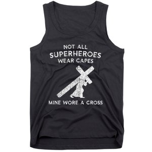 Not All Superheroes Wear Capes Mine Wore A Cross Tank Top