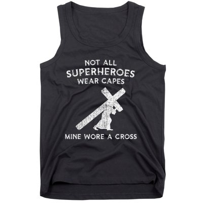 Not All Superheroes Wear Capes Mine Wore A Cross Tank Top