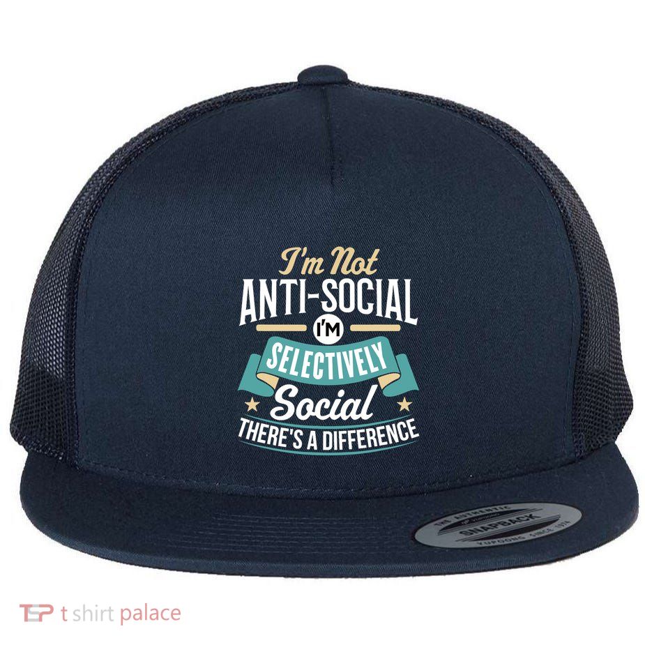 Not Antisocial, Sarcastic Humor, Sarcasm Flatbill Hat