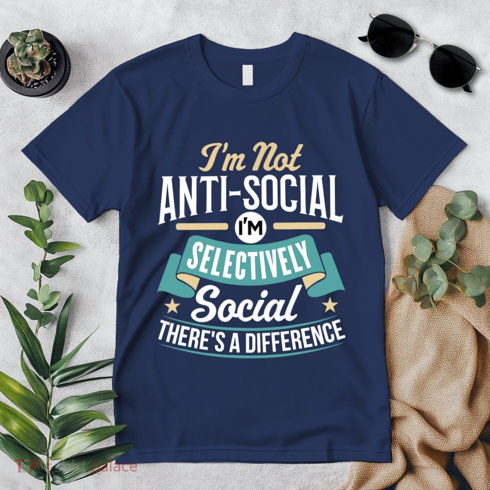 Not Antisocial, Sarcastic Humor, Sarcasm Premium T-Shirt