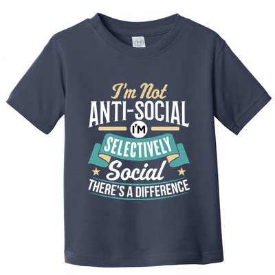 Not Antisocial, Sarcastic Humor, Sarcasm Toddler T-Shirt