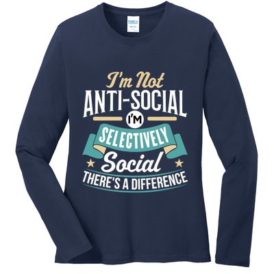 Not Antisocial, Sarcastic Humor, Sarcasm Ladies Long Sleeve Shirt