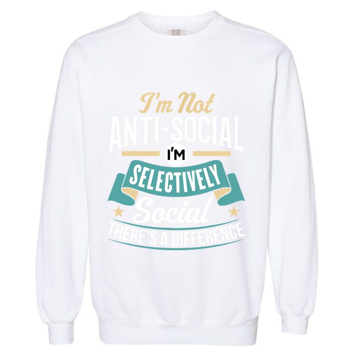 Not Antisocial, Sarcastic Humor, Sarcasm Garment-Dyed Sweatshirt