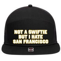 Not A Swifti But I Have San Francisco 7 Panel Mesh Trucker Snapback Hat