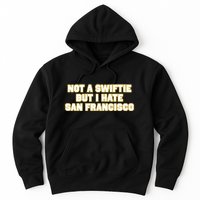Not A Swifti But I Have San Francisco Hoodie