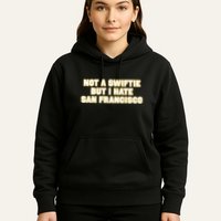Not A Swifti But I Have San Francisco Hoodie