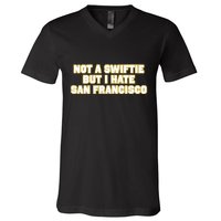 Not A Swifti But I Have San Francisco V-Neck T-Shirt