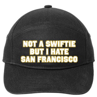 Not A Swifti But I Have San Francisco 7-Panel Snapback Hat