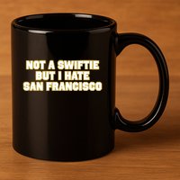 Not A Swifti But I Have San Francisco 11oz C Handle Ceramic Mug