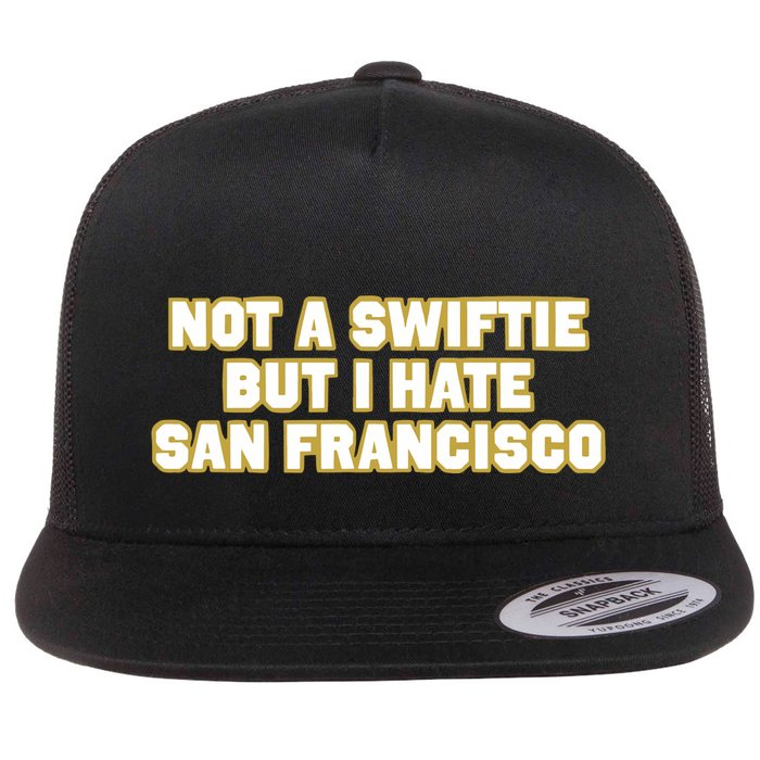 Not A Swifti But I Have San Francisco Flatbill Hat