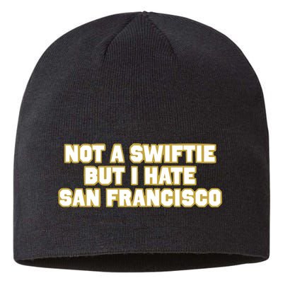 Not A Swifti But I Have San Francisco Sustainable Beanie
