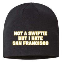 Not A Swifti But I Have San Francisco Sustainable Beanie