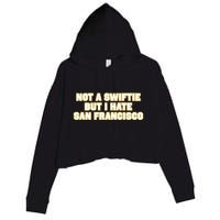 Not A Swifti But I Have San Francisco Crop Fleece Hoodie