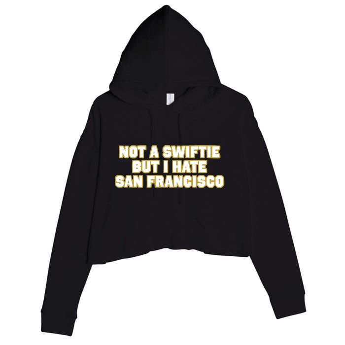 Not A Swifti But I Have San Francisco Crop Fleece Hoodie