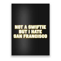 Not A Swifti But I Have San Francisco Poster