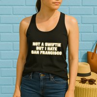 Not A Swifti But I Have San Francisco Womens Tank Top