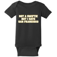 Not A Swifti But I Have San Francisco Baby Bodysuit