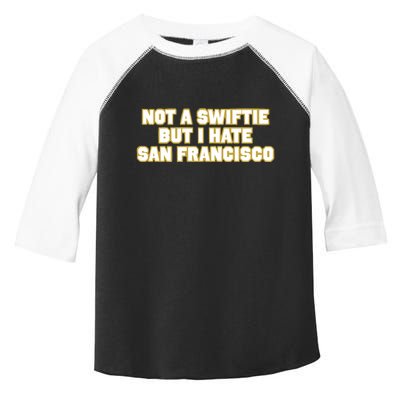 Not A Swifti But I Have San Francisco Toddler Fine Jersey T-Shirt