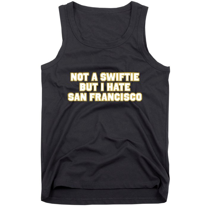 Not A Swifti But I Have San Francisco Tank Top