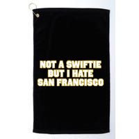 Not A Swifti But I Have San Francisco Golf Towel