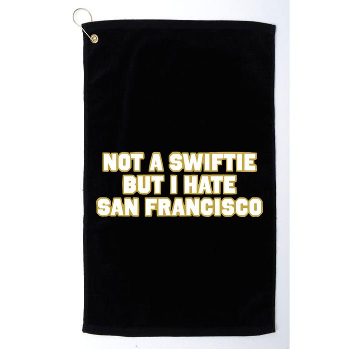 Not A Swifti But I Have San Francisco Golf Towel