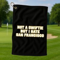 Not A Swifti But I Have San Francisco Golf Towel