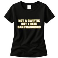 Not A Swifti But I Have San Francisco Womens T-Shirt
