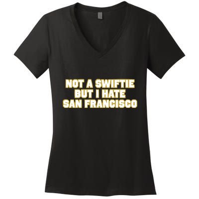 Not A Swifti But I Have San Francisco Women's V-Neck T-Shirt