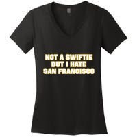 Not A Swifti But I Have San Francisco Women's V-Neck T-Shirt