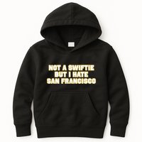 Not A Swifti But I Have San Francisco Kids Hoodie