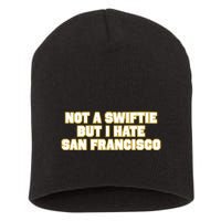 Not A Swifti But I Have San Francisco Short Acrylic Beanie