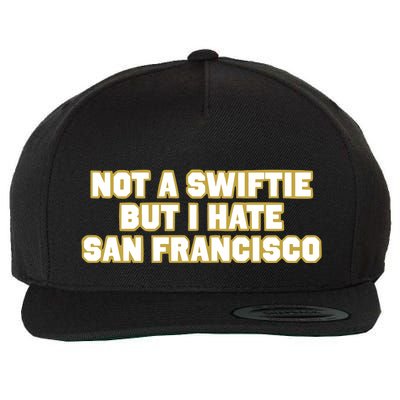 Not A Swifti But I Have San Francisco Wool Snapback Cap