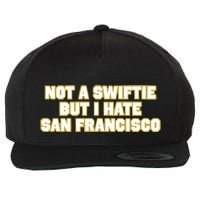 Not A Swifti But I Have San Francisco Wool Snapback Cap