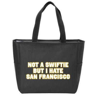 Not A Swifti But I Have San Francisco Zip Tote Bag