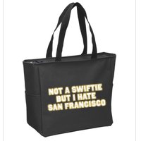 Not A Swifti But I Have San Francisco Zip Tote Bag