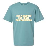 Not A Swifti But I Have San Francisco Sueded Cloud Jersey T-Shirt