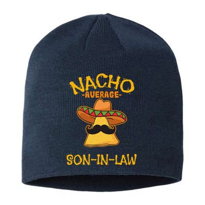 Nacho Average Soninlaw Mexican Dish Husband Cinco De Mayo Sustainable Beanie