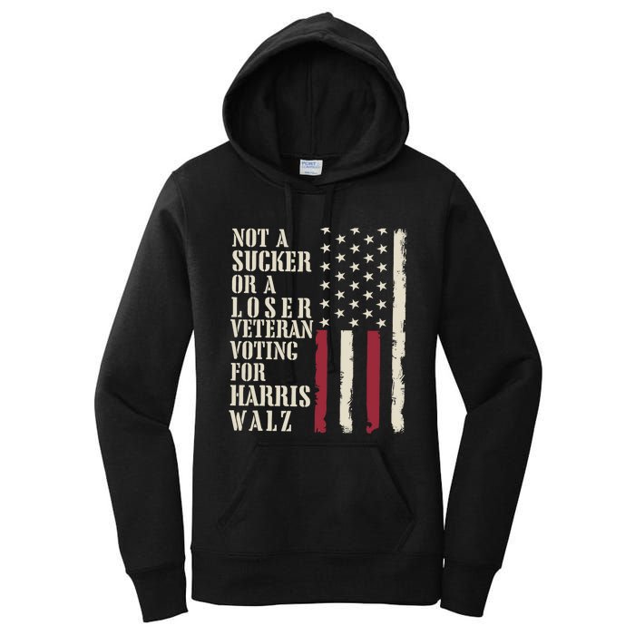 Not A Sucker Or A Loser Veterans Voting For Harris Walz 2024 Women's Pullover Hoodie