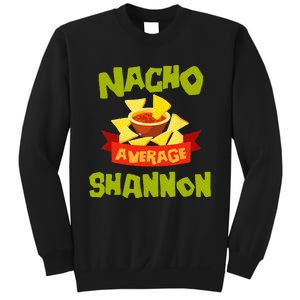 NACHO AVERAGE SHANNON Funny Birthday Personalized Name Gift Sweatshirt