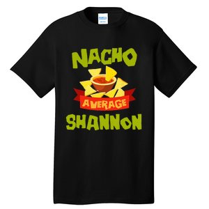 NACHO AVERAGE SHANNON Funny Birthday Personalized Name Gift Tall T-Shirt