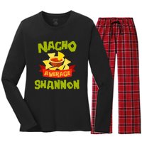 NACHO AVERAGE SHANNON Funny Birthday Personalized Name Gift Women's Long Sleeve Flannel Pajama Set 