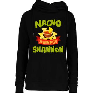 NACHO AVERAGE SHANNON Funny Birthday Personalized Name Gift Womens Funnel Neck Pullover Hood