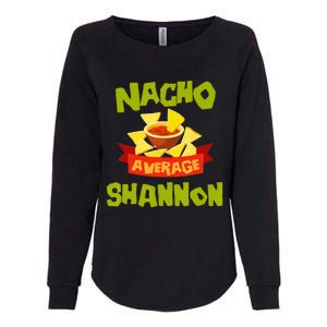 NACHO AVERAGE SHANNON Funny Birthday Personalized Name Gift Womens California Wash Sweatshirt