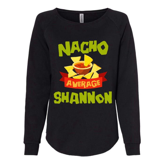 NACHO AVERAGE SHANNON Funny Birthday Personalized Name Gift Womens California Wash Sweatshirt