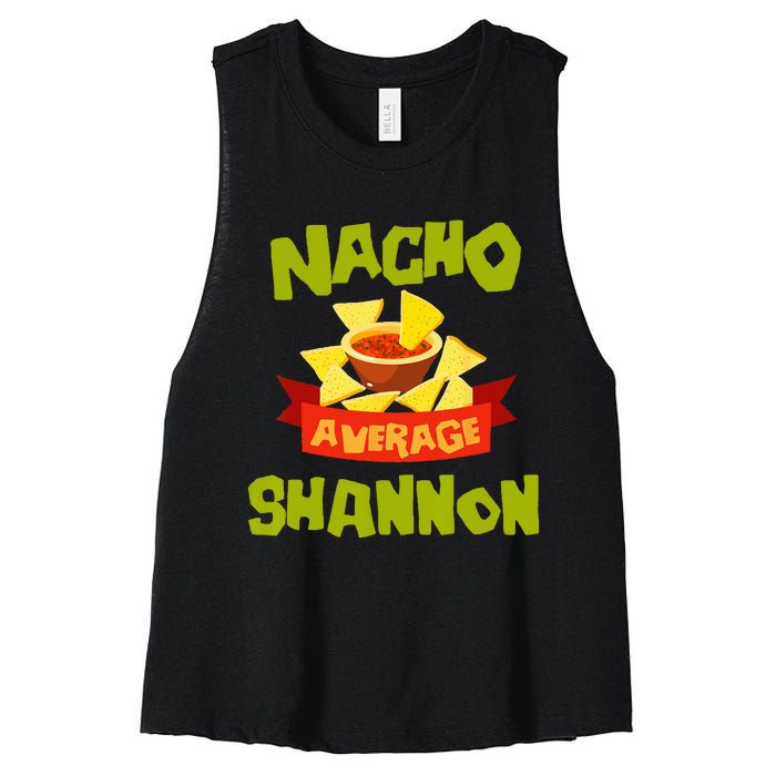 NACHO AVERAGE SHANNON Funny Birthday Personalized Name Gift Women's Racerback Cropped Tank